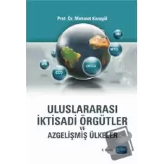 Uluslararası İktisadi Örgütler ve Azgelişmiş Ülkeler