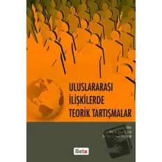 Uluslararası İlişkilerde Teorik Tartışmalar