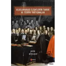 Uluslararası İlişkilerin Tarihi ve Teorik Tartışmalar