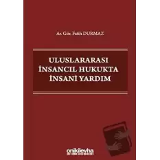 Uluslararası İnsancıl Hukukta İnsani Yardım