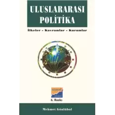 Uluslararası Politika İlkeler, Kavramlar, Kurumlar