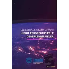 Uluslararası Ticaret Üzerine Hibrit Perspektiflerle Değerlendirmeler