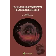 Uluslararası Ticarette Güncel Gelişmeler