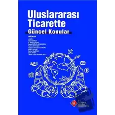 Uluslararası Ticarette Güncel Konular