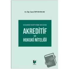 Uluslararası Ticarette Ödeme Aracı Olarak Akreditif ve Hukuki Niteliği