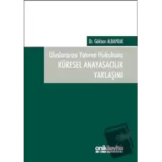 Uluslararası Yatırım Hukukuna Küresel Anayasacılık Yaklaşımı