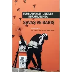 Uluslarası İlişkiler Kuramlarında Savaş ve Barış