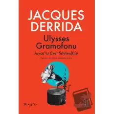 Ulysses Gramofonu Joyce’ta Evet Söylen(t)isi