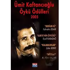 Ümit Kaftancıoğlu Öykü Ödülleri 2005