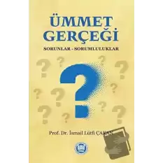 Ümmet Gerçeği; Sorunlar-Sorumluluklar