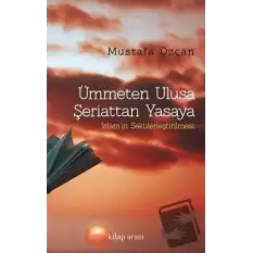 Ümmeten Ulusa Şeriattan Yasaya