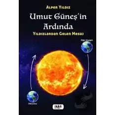 Umut Güneşin Ardında – Yıldızlardan Gelen Mesaj (Ciltli)