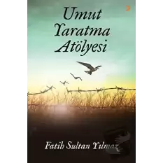 Umut Yaratma Atölyesi