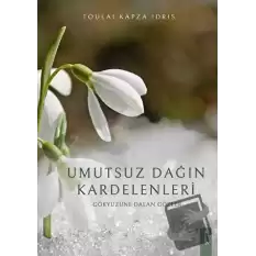 Umutsuz Dağın Kardelenleri