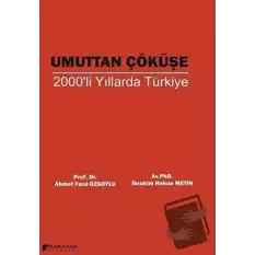 Umuttan Çöküşe 2000li Yıllarda Türkiye