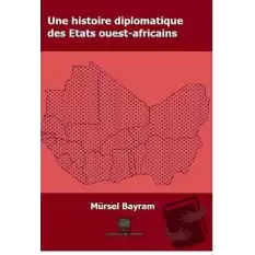 Une Histoire Diplomatique Des Etats Ouest-Africains