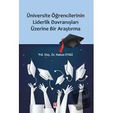 Üniversite Öğrencilerinin Liderlik Davranışları Üzerine Bir Araştırma