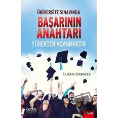 Üniversite Sınavında Başarının Anahtarı Yürekten Adanmaktır