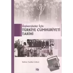 Üniversiteler İçin Türkiye Cumhuriyeti Tarihi