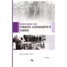 Üniversiteler İçin Türkiye Cumhuriyeti Tarihi