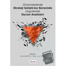 Üniversitelerde Strateji Geliştirme Sürecinde Uygulamalı Durum Analizleri