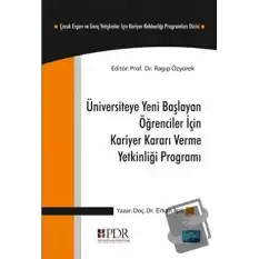 Üniversiteye Yeni Başlayan Öğrenciler İçin Kariyer Kararı Verme Yetkinliği Programı