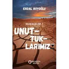 Unuttuklarımız