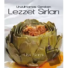 Unutulmaması Gereken Lezzet Sırları