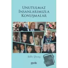 Unutulmaz İnsanlarımızla Konuşmalar