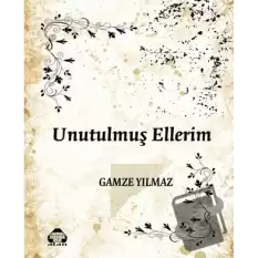 Unutulmuş Ellerim