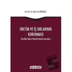 Üretim ve İş Sırlarının Korunması (Ciltli)