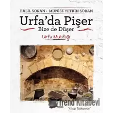 Urfada Pişer Bize de Düşer