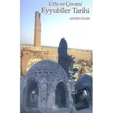 Urfa ve Çevresi Eyyubiler Tarihi