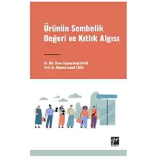 Ürünün Sembolik Değeri ve Kıtlık Algısı