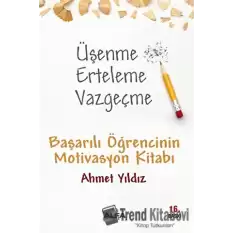 Üşenme Erteleme Vazgeçme