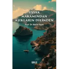 Uşşak Makamından Aşıkların Dilinden