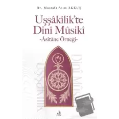 Uşşakilik’te Dini Musiki - Asitane Örneği