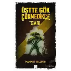 Üstte Gök Çökmedikçe - Sarı (4. Kitap)