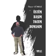 Üstüm Başım Tozum Dumanım