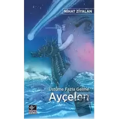 Üstüme Fazla Gelme Ayçelen