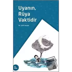 Uyanın, Rüya Vaktidir