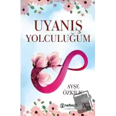 Uyanış Yolculuğum