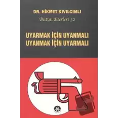 Uyarmak İçin Uyanmalı Uyanmak İçin Uyarmalı