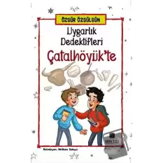 Uygarlık Dedektifleri Çatalhöyükte