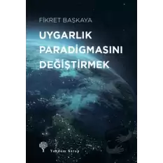 Uygarlık Paradigmasını Değiştirmek