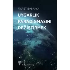 Uygarlık Paradigmasını Değiştirmek