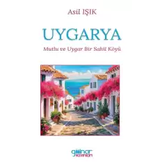 Uygarya “Mutlu ve Uygar Bir Sahil Köyü”