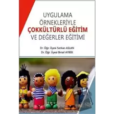 Uygulama Örnekleriyle Çokkültürlü Eğitim ve Değerler Eğitimi