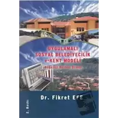 Uygulamalı Sosyal Belediyecilik e-Kent Modeli