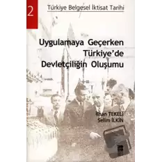 Uygulamaya Geçerken Türkiye’de Devletçiliğin Oluşumu